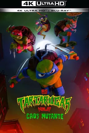 Baixar As Tartarugas Ninja - Caos Mutante - 4K Torrent