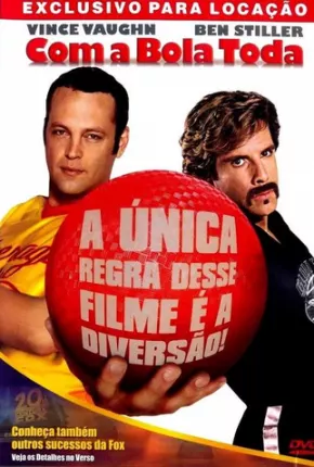 Baixar Com a Bola Toda / Dodgeball: A True Underdog Story Torrent