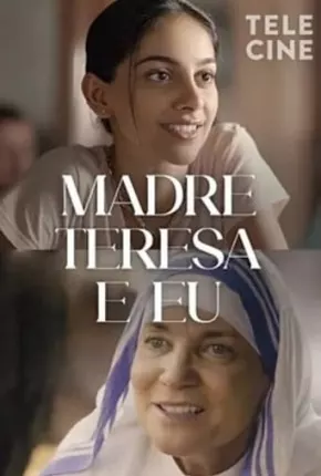 Baixar Madre Teresa e Eu Torrent