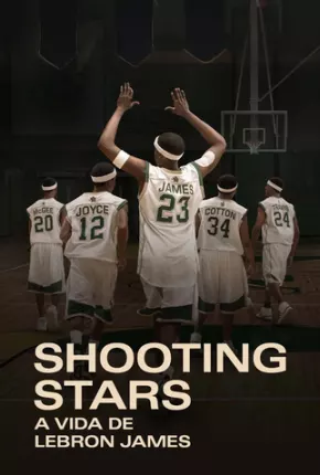 Baixar Shooting Stars - A Vida de Lebron James Torrent