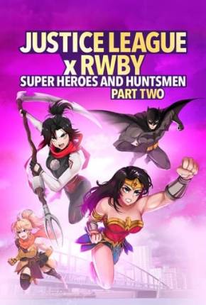 Baixar Liga da Justiça x RWBY - Super-Heróis e Caçadores - Parte 2 Torrent