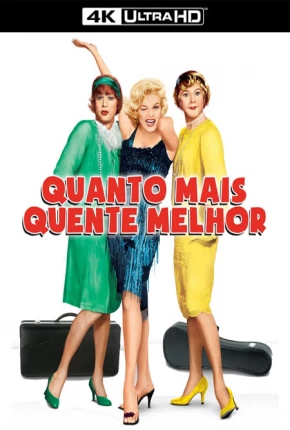 Baixar Quanto Mais Quente Melhor / Some Like It Hot Torrent