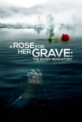 Baixar A Rose for Her Grave - The Randy Roth Story - Legendado Torrent