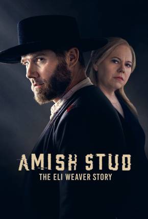 Baixar Amish Stud - The Eli Weaver Story - Legendado Torrent