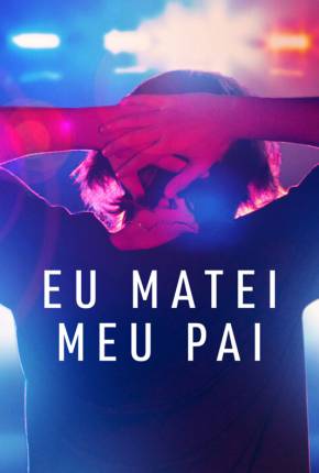 Baixar Eu Matei Meu Pai - 1ª Temporada Legendada Torrent