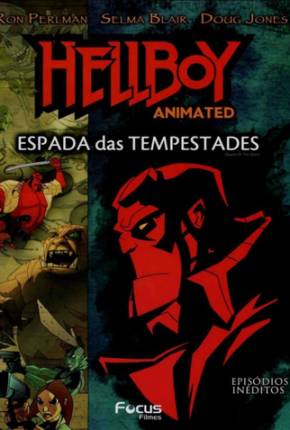 Baixar Hellboy - A Espada das Tempestades / Hellboy Animated: Sword of Storms Torrent