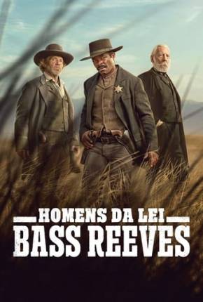 Baixar Homens da Lei - Bass Reeves - 1ª Temporada Torrent