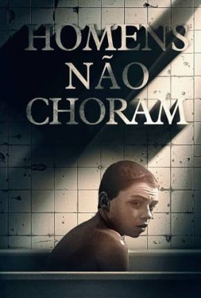 Baixar Homens Não Choram Torrent