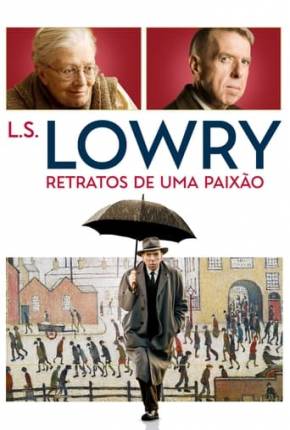 Baixar L.S. Lowry - Retratos de uma Paixão Torrent