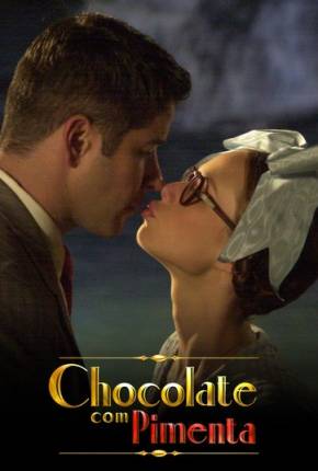 Baixar Chocolate com Pimenta - Novela Torrent