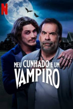 Baixar Meu Cunhado é Um Vampiro Torrent