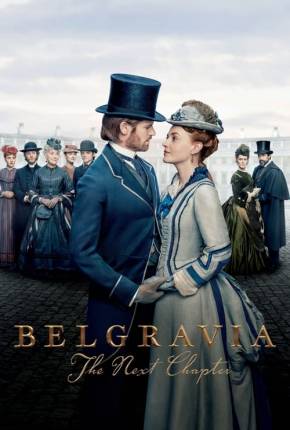 Baixar Belgravia - The Next Chapter - 1ª Temporada Legendada Torrent