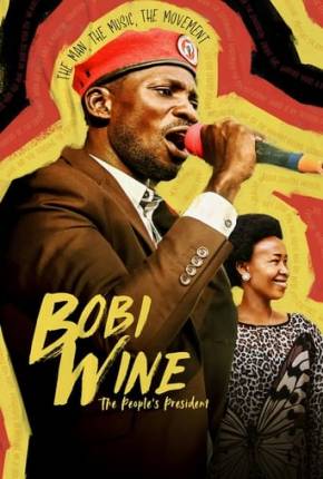 Baixar Bobi Wine - The Peoples President Torrent