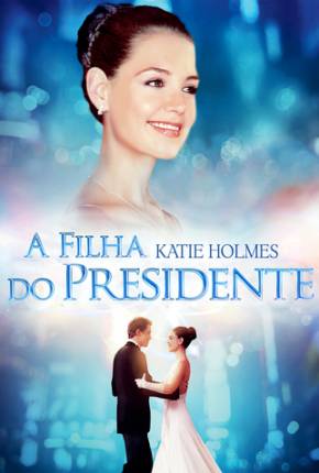 Baixar A Filha do Presidente / First Daughter Torrent