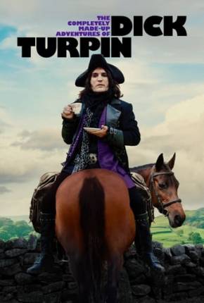 Baixar As Aventuras Inventadas de Dick Turpin - 1ª Temporada Torrent