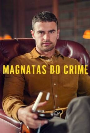 Baixar Magnatas do Crime - 1ª Temporada Torrent