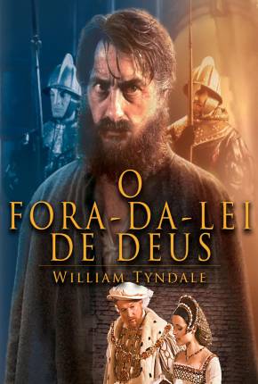 Baixar O Fora da Lei de Deus - William Tyndale / Gods Outlaw Torrent