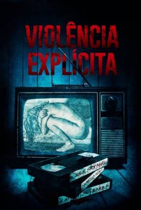 Baixar Violência Explícita Torrent