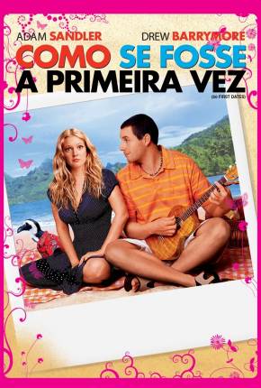 Baixar Como Se Fosse a Primeira Vez / 50 First Dates Torrent