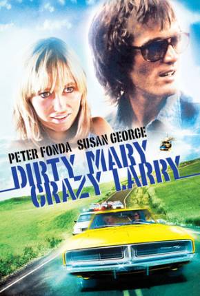 Baixar Fuga Alucinada / Dirty Mary Crazy Larry Torrent