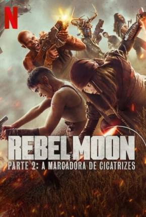 Baixar Rebel Moon - Parte 2 - A Marcadora de Cicatrizes Torrent