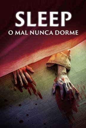 Baixar Sleep - O Mal Nunca Dorme Torrent