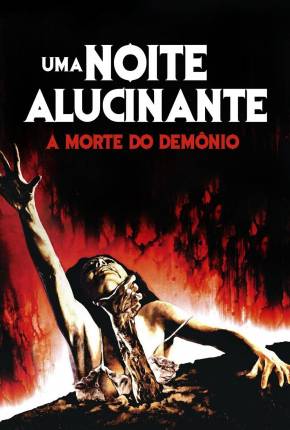 Baixar Uma Noite Alucinante - A Morte do Demônio / The Evil Dead Torrent