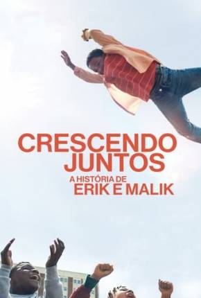 Baixar Crescendo Juntos - A História de Erik e Malik Torrent