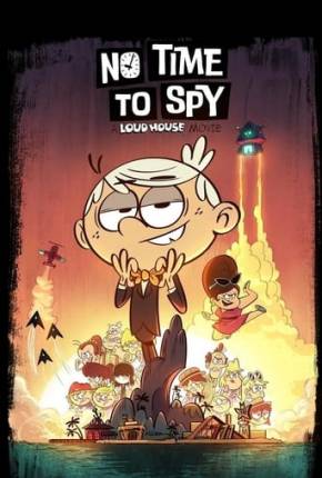 Baixar Loud House - Sem Tempo para Espionar Torrent