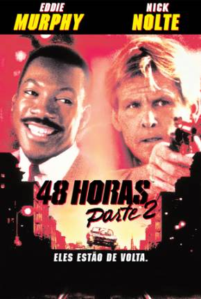 Baixar 48 Horas - Parte 2 / Another 48 Hrs. 4K Torrent