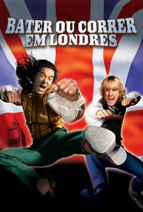 Baixar Bater ou Correr em Londres / Shanghai Knights Torrent