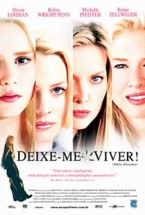 Baixar Deixe-me Viver / White Oleander Torrent