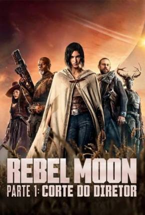 Baixar Rebel Moon Parte 1 - Corte do Diretor Torrent