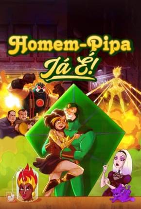 Baixar Homem-Pipa - Já É! - 1ª Temporada Torrent