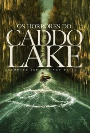 Baixar Os Horrores do Caddo Lake Torrent