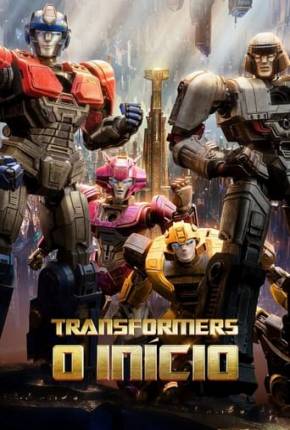 Baixar Transformers - O Início - Legendado e Dublado Torrent